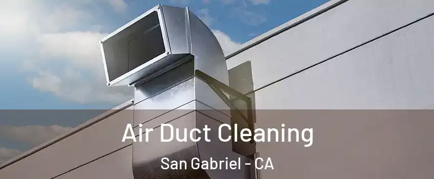  Air Duct Cleaning San Gabriel - CA