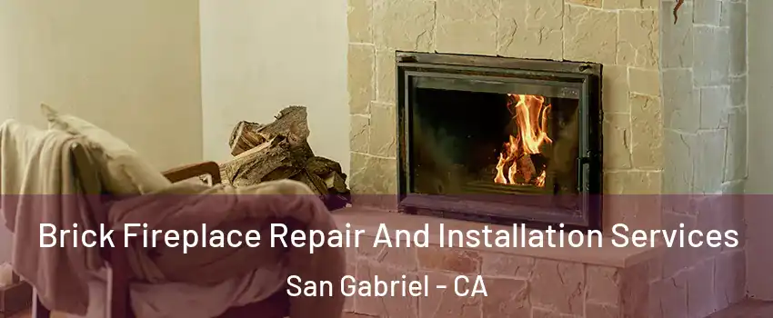  Brick Fireplace Repair And Installation Services San Gabriel - CA