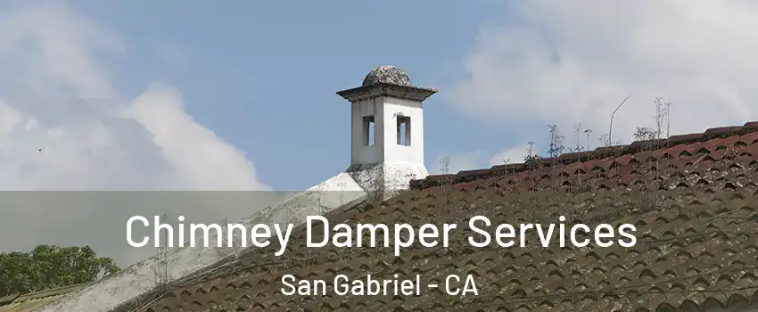  Chimney Damper Services San Gabriel - CA