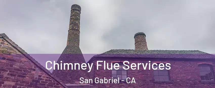  Chimney Flue Services San Gabriel - CA