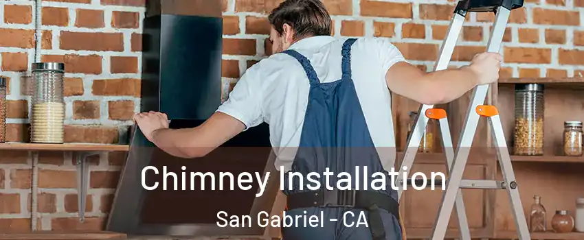  Chimney Installation San Gabriel - CA