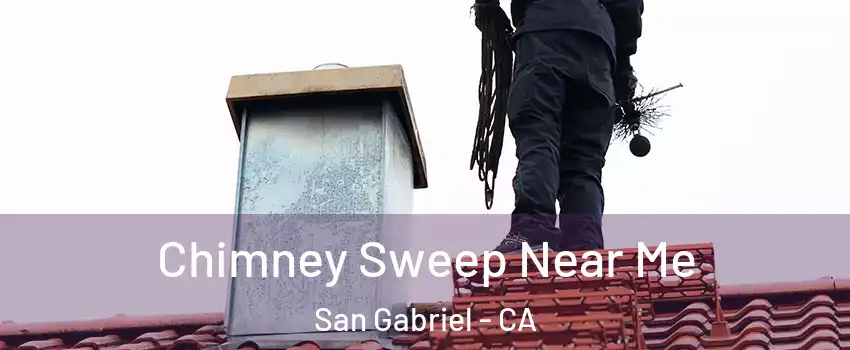 Chimney Sweep Near Me San Gabriel - CA