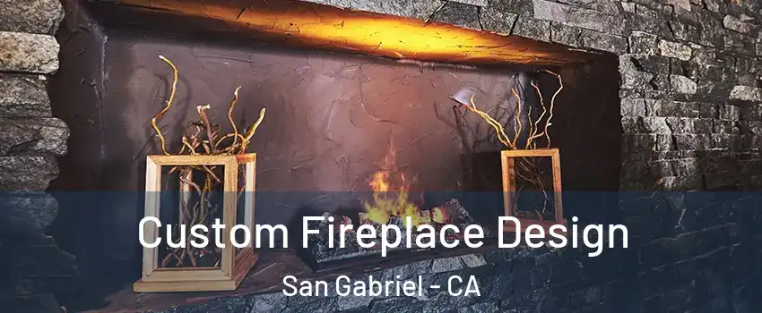  Custom Fireplace Design San Gabriel - CA