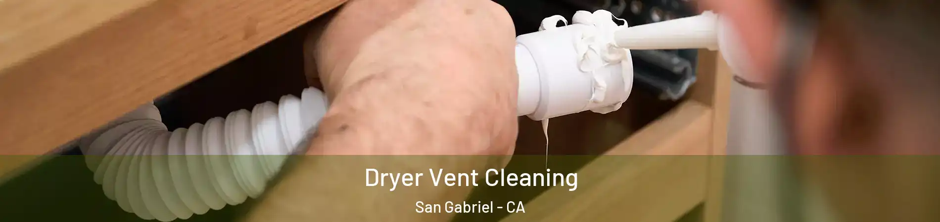  Dryer Vent Cleaning San Gabriel - CA