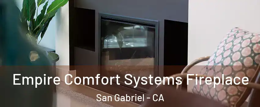  Empire Comfort Systems Fireplace San Gabriel - CA
