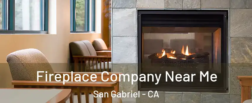  Fireplace Company Near Me San Gabriel - CA