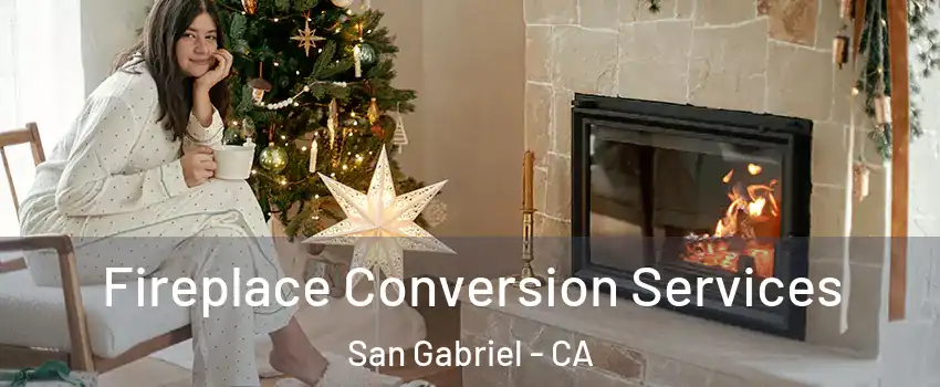  Fireplace Conversion Services San Gabriel - CA