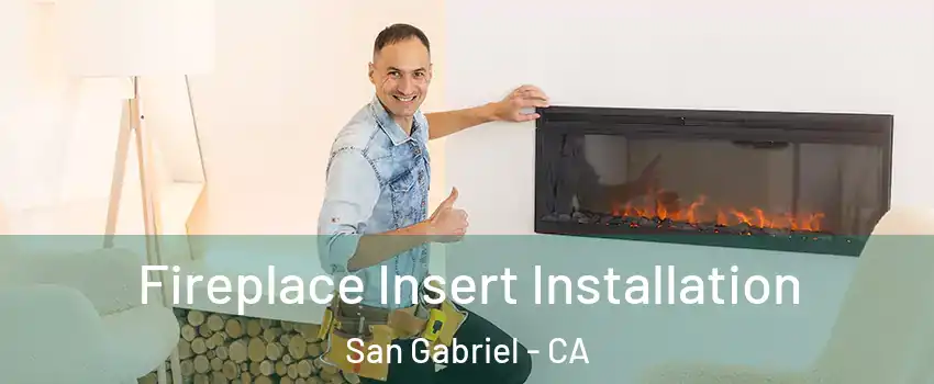  Fireplace Insert Installation San Gabriel - CA
