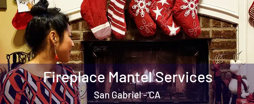  Fireplace Mantel Services San Gabriel - CA