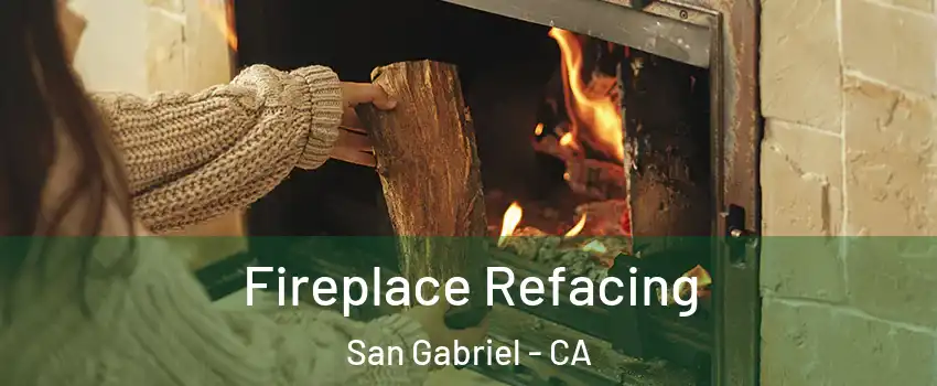  Fireplace Refacing San Gabriel - CA
