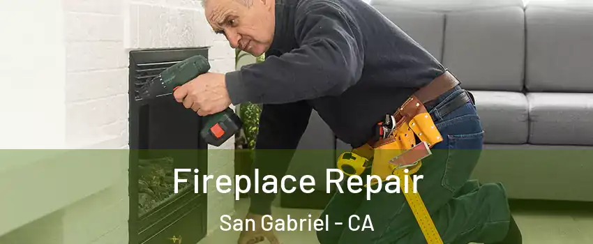  Fireplace Repair San Gabriel - CA
