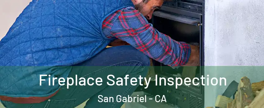  Fireplace Safety Inspection San Gabriel - CA
