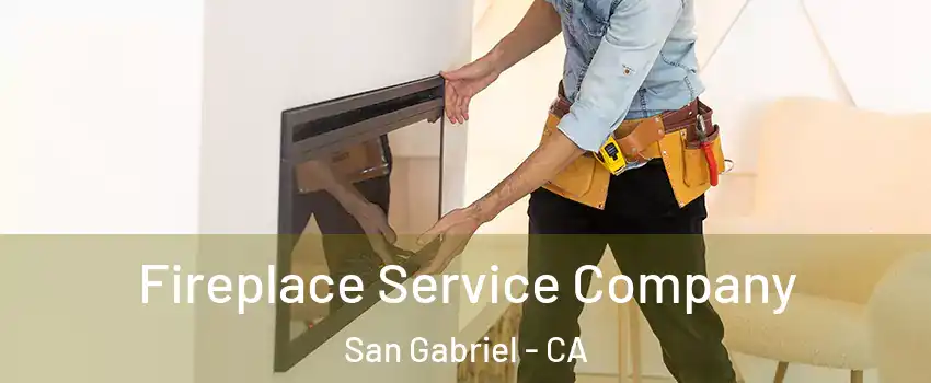  Fireplace Service Company San Gabriel - CA