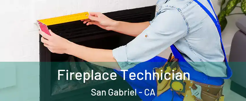 Fireplace Technician San Gabriel - CA
