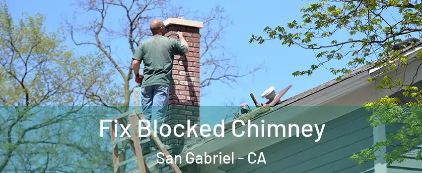  Fix Blocked Chimney San Gabriel - CA