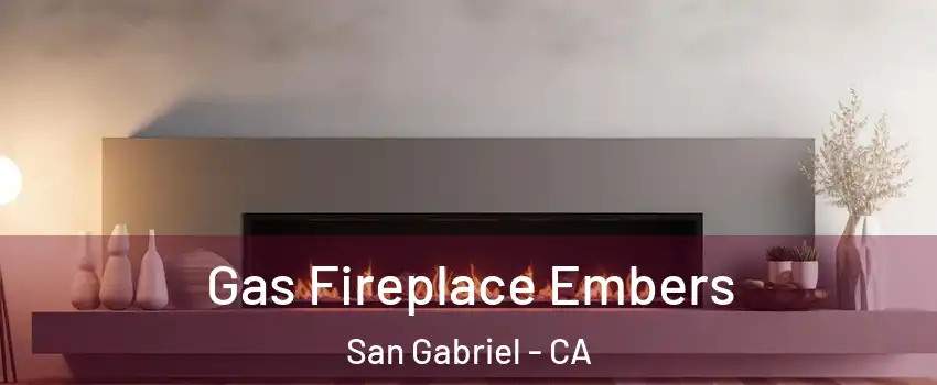 Gas Fireplace Embers San Gabriel - CA