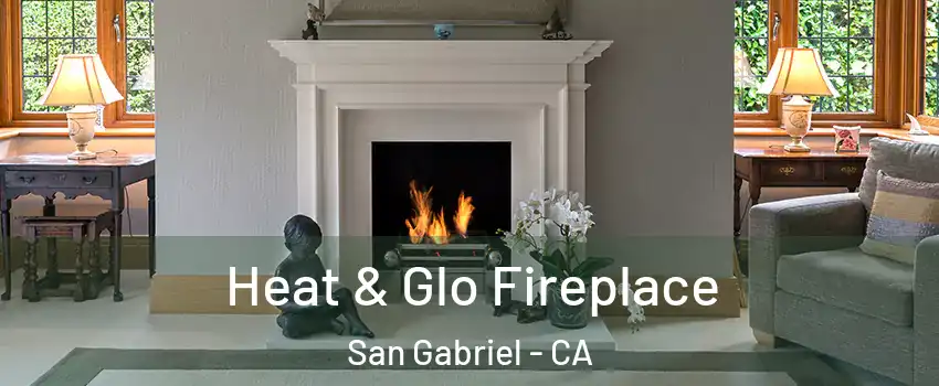  Heat & Glo Fireplace San Gabriel - CA