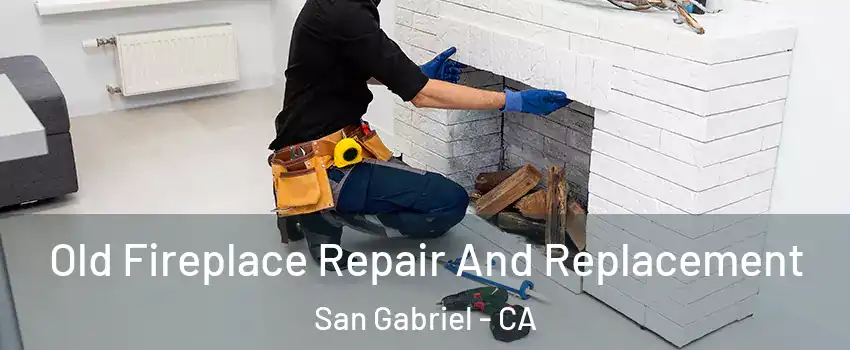  Old Fireplace Repair And Replacement San Gabriel - CA