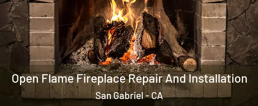  Open Flame Fireplace Repair And Installation San Gabriel - CA