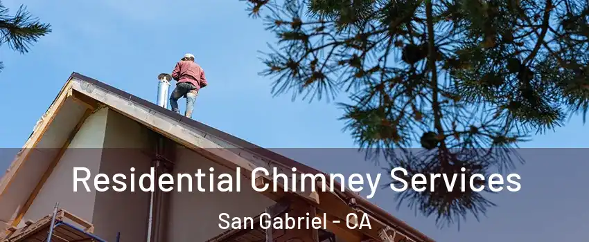  Residential Chimney Services San Gabriel - CA