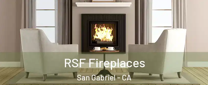  RSF Fireplaces San Gabriel - CA