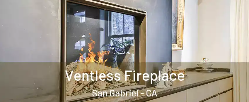  Ventless Fireplace San Gabriel - CA