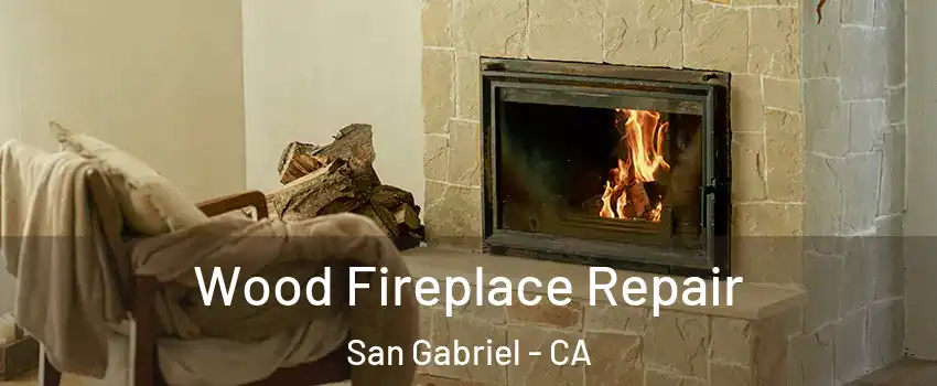  Wood Fireplace Repair San Gabriel - CA