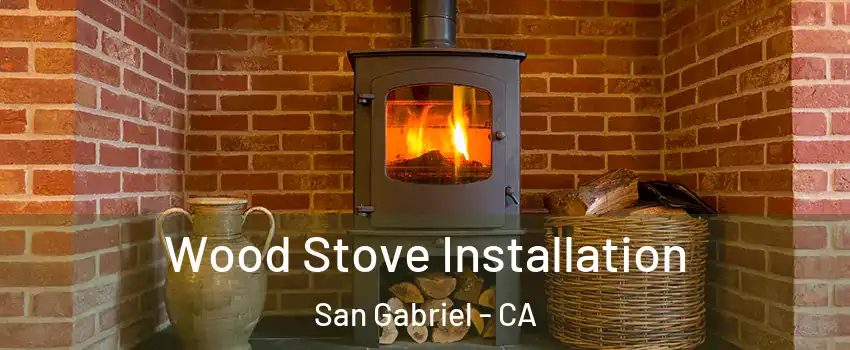  Wood Stove Installation San Gabriel - CA